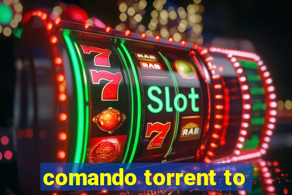 comando torrent to